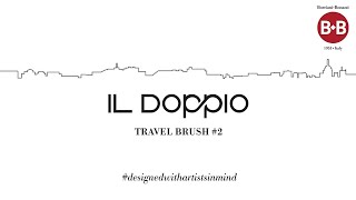 IL DOPPIO  TRAVEL BRUSH 2 [upl. by Bilak]