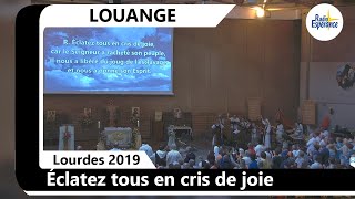 Louange  quotÉclatez tous en cris de joiequot  Sanctuaire de Lourdes [upl. by Oliviero32]