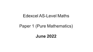 EdExcel ASLevel Maths June 2022 Paper 1 Pure Mathematics [upl. by Krum]