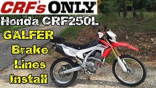 CRFs Only Galfer Front amp Rear Brake Line Install Honda CRF250L Stainless Line replacement [upl. by Noland]