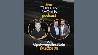 Our Polyvagal World Unlocking the Power of Social Engagement Stephen and Seth Porges Therapy4Dads [upl. by Ennaecarg]