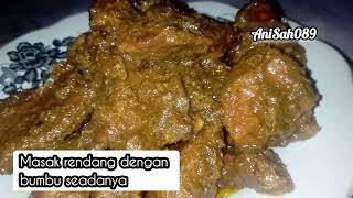 MASAK RENDANG DENGAN BUMBU SEADANYA  OLAHAN MASAKAN SEDERHANA [upl. by Koblick]