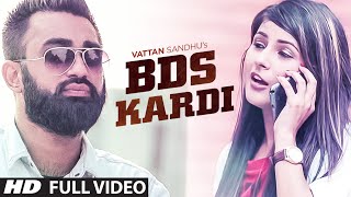 quotVattan Sandhuquot BDS Kardi Full Video New Punjabi Song 2015 [upl. by Rehpotsrik]