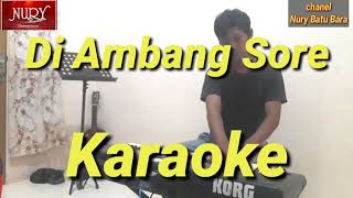 Di Ambang Sore KARAOKE Viktor Hutabarat  Versi Korg Pa600 [upl. by Eittap]