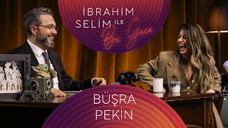 İbrahim Selim İle Bu Gece 99 Büşra Pekin Yeşim Farah [upl. by Leksehcey307]