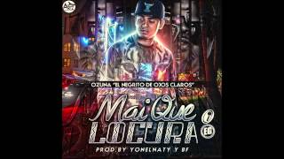 Ozuna  Mai Que Locura Prod By Yonel Natty Y BF [upl. by Nnylsoj]