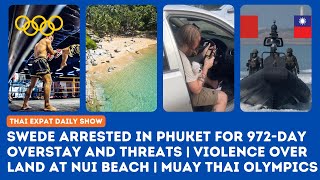 Thailand News Swede Arrested in Phuket for 972Day Overstay Threats and Nui Beach Land Dispute [upl. by Bushweller]