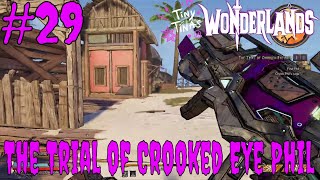 The Trial of Crooked Eye Phil 29  Tinas Wonderlands [upl. by Kcirddor]