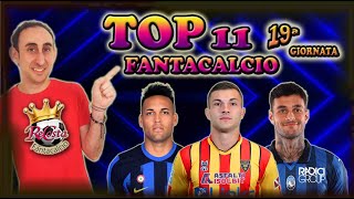 FANTACALCIO  LE 2 TOP 11 per la 19 GIORNATA SCOMMESSE e CLASSICA  CANZONCINA PORTAFORTUNA [upl. by Sille]