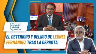 El Declive y Desvarío de Leonel Fernández Tras la Derrota [upl. by Kirstyn929]