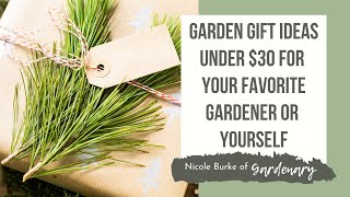 Garden Gift Ideas Under 30 for Your Favorite Gardener or Yourself [upl. by Halilak]