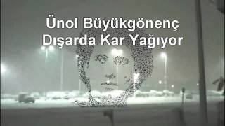 Ünol Büyükgönenç  Dışarda Kar Yağıyor [upl. by Ailedo]