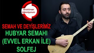 Semah ve Deyişlerimiz Ders 38 Hubyar Semahı Evvel Erkan İle Solfej [upl. by Golden846]