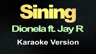 Sining  Dionela Ft Jay R Karaoke [upl. by Teteak]