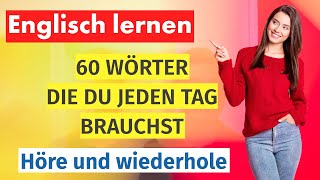 Englisch für Anfänger 60 Alltagswörter die du täglich nutzen wirst Schnell und effektiv lernen [upl. by Cassandra994]