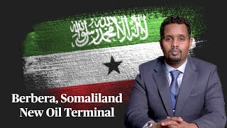 Berbera Somaliland  New Oil Terminal • BlueprintSomali Podcast • Episode 038 [upl. by Rubens]