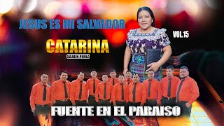 CATARINA SAJBIN PEREZ  JESUS ES MI SALVADOR VOL15 [upl. by Reginauld]