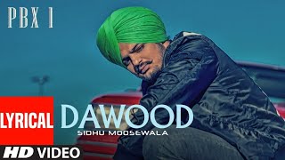 Dawood Lyrical Video  PBX 1  Sidhu Moose Wala  Byg Byrd  Latest Punjabi Songs 2018 [upl. by Petronella]