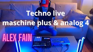 Alex Fain Techno LIVE maschine plus and analog 4 [upl. by Hanus]