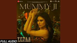 Mummy Ji From quotVedaaquot  Mummy Ji Full Audio Song  Mummy Ji Mouni Roy  New Song 2024 [upl. by Yrelbmik]