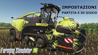 Farming Simulator 25  Impostazioni Grafiche Partita e di Gioco  Gameplay [upl. by Inavoig177]