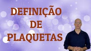 Plaquetas Definição [upl. by Aknaib]