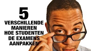 5 Manieren Hoe Studenten De Examens Aanpakken [upl. by Moe285]