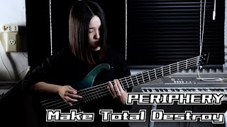 PERIPHERY  Make Total Destroy｜Bass cover [upl. by Ayrb541]