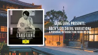 Lang Lang presents Bach’s Goldberg Variations – A Personal Introduction from Beijing [upl. by Erline747]