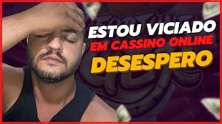 Estou viciado em cassino online Isso é desesperador [upl. by Kirt]