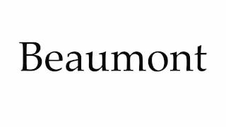 How to Pronounce Beaumont [upl. by Sirraj]