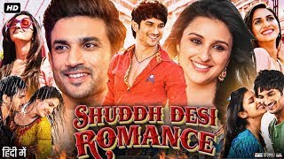 Shuddh Desi Romance Full Movie  Sushant Singh Rajput  Parineeti Chopra  Vaani  Review amp Facts [upl. by Tessie]