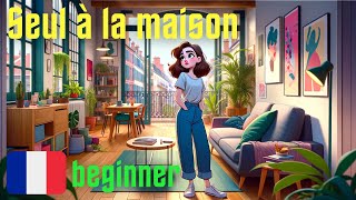 French Short Stories for Beginners  Home Alone  Seul à la maison [upl. by Eahs]