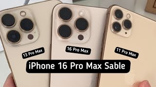 📲 UnBoxing de IPhone 16 Pro Max Desert Titanium  Sable ✨  Comparatif Couleus avec 11 amp 13 Pro Max [upl. by Eetnod]