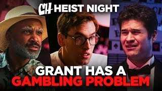 Grant Has a Gambling Problem Heist Night 45 [upl. by Emilie317]