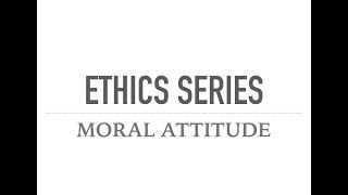 ETHICS SERIES for UPSC Mains  Civil services  IAS  Morals Attitude [upl. by Wengert]