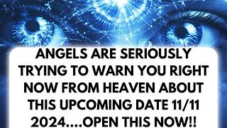 Angels are seriously trying to warn you right now from heaven about this upcoming date 1111 2024 [upl. by Enomsed]