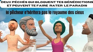 DEUX PÉCHÉS QUI BLOQUENT TES BÉNÉDICTION ET QUI PEUVENT TE FAIRE RATER LE PARADIS [upl. by Ennalyrehc]