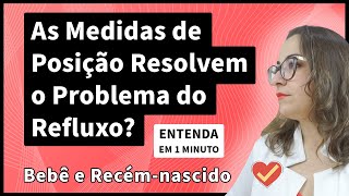 Medidas para Evitar Refluxo em Bebês e Recém Nascidos Resolvem [upl. by Terrance340]