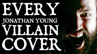 EVERY JONATHAN YOUNG VILLAIN COVER [upl. by Deanne413]