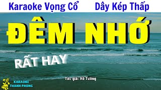 Karaoke vọng cổ ĐÊM NHỚ  DÂY KÉP THẤP [upl. by Haig]