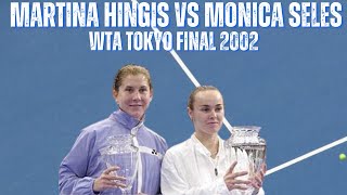 MARTINA HINGIS VS MONICA SELES  2002 WTA TOKYO FINAL [upl. by Huebner]