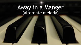 Away in a Manger alternate melody  Christmas piano instrumental with lyrics [upl. by Birk]