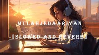 Mulahjedaariyan Slowed And Reverb Gippy Grewal [upl. by Nivalc204]