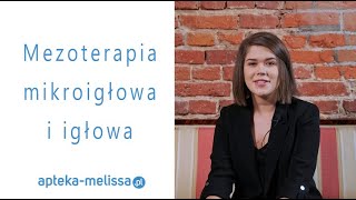 Mezoterapia igłowa i mikroigłowa  różnice zastosowania efekty [upl. by Gehlbach]