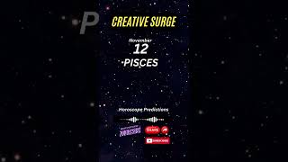 Pisces November 12 ♓ – Creative Surge  Horoscope Predcition 2024 [upl. by Necyrb]