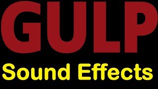 Gulp Sound Effects All Sounds [upl. by Anilatak687]