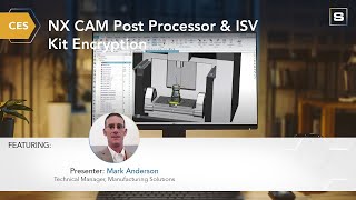 Customer Enablement Series NX CAM Post Processor and ISV Kit Encryption [upl. by Eniretac]