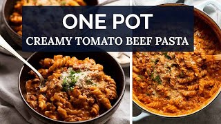 ONE POT Creamy Tomato Beef Pasta [upl. by Anilatac135]