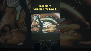 Live Sand Show “Someone You Loved” by Kseniya Simonova in Denmark agt sandart sandanimation [upl. by Ahtrim]